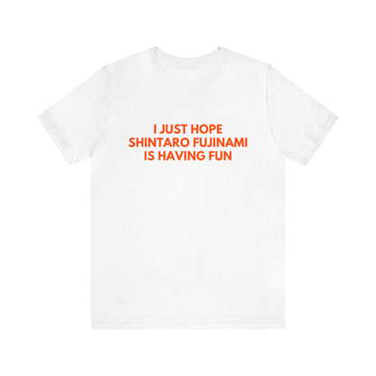 Shintaro Fujinami Having Fun - Unisex T-shirt