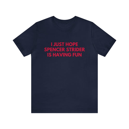 Spencer Strider Having Fun - Unisex T-shirt
