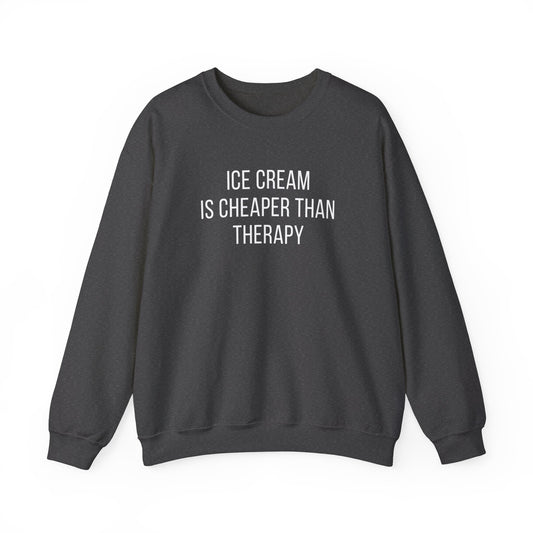 Ice Cream is cheaper than therapy - Unisex Sweatshirt