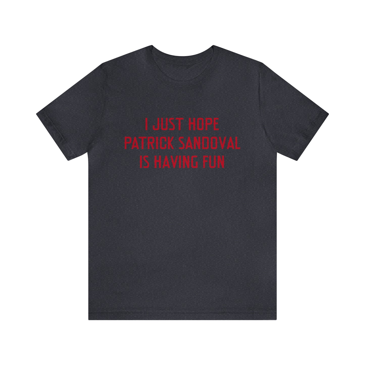 Patrick Sandoval Having Fun - Unisex T-shirt
