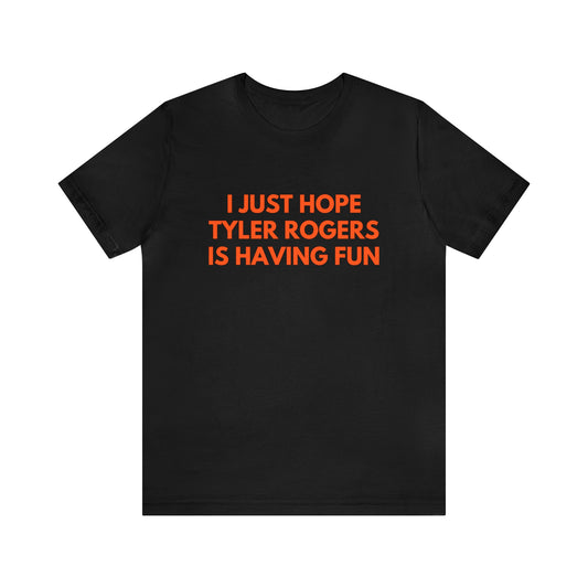 Tyler Rogers Having Fun - Unisex T-shirt