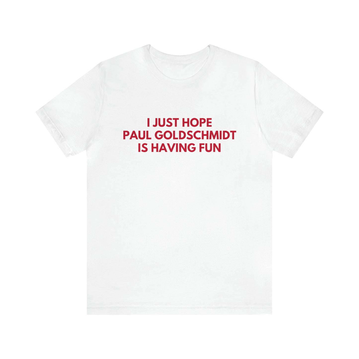 Paul Goldschmidt Having Fun - Unisex T-shirt