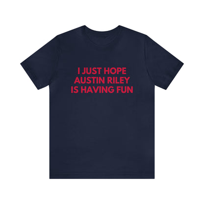 Austin Riley Having Fun - Unisex T-shirt