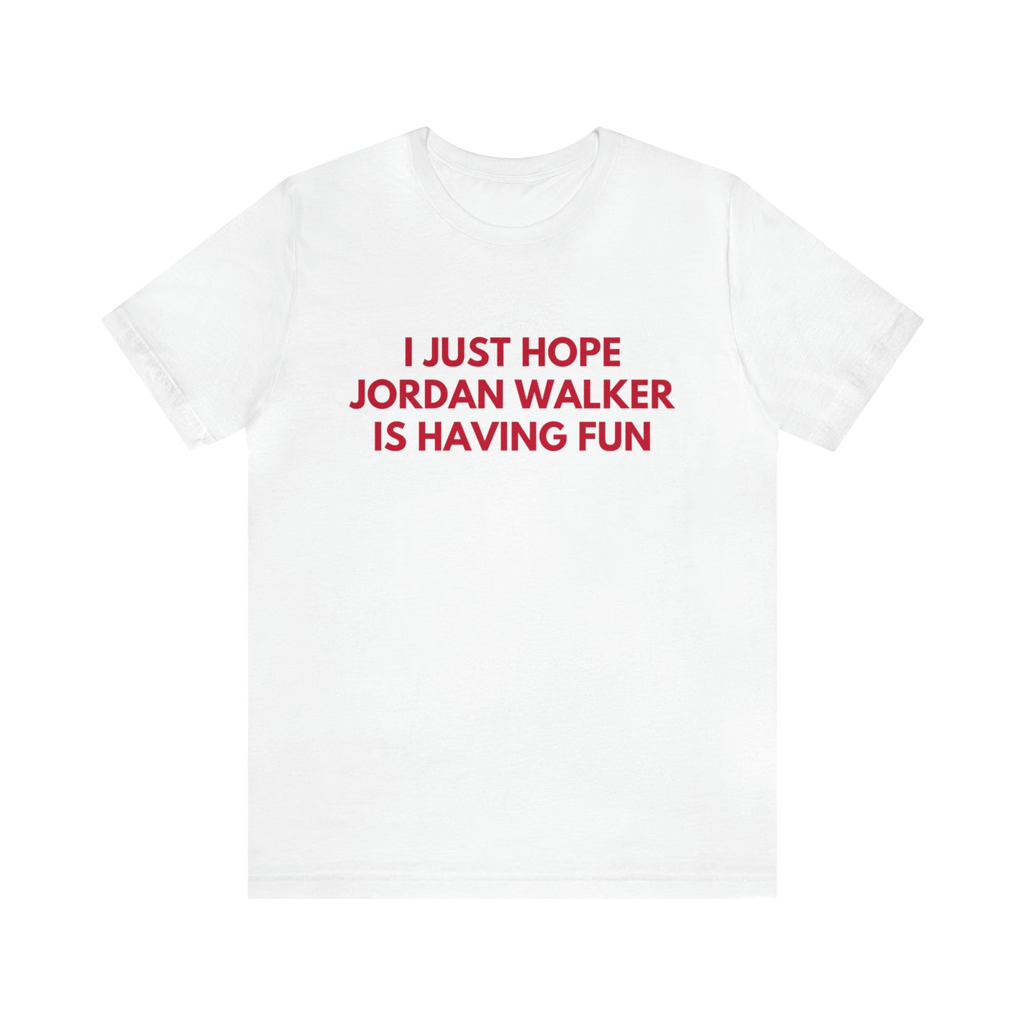 Jordan Walker Having Fun - Unisex T-shirt