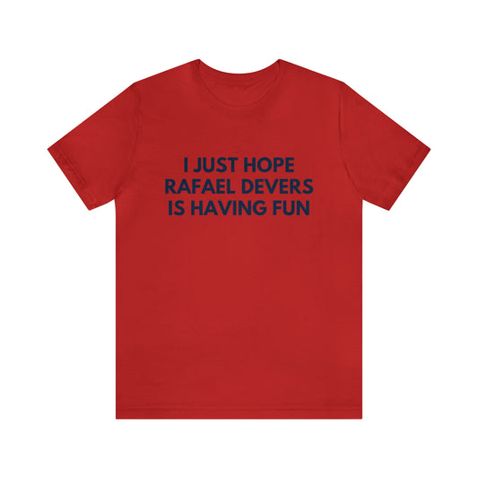 Rafael Devers Having Fun - Unisex T-shirt