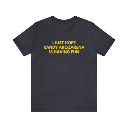 Randy Arozarena Having Fun - Unisex T-Shirt