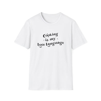 Cooking is my Love Language - Unisex T-Shirt