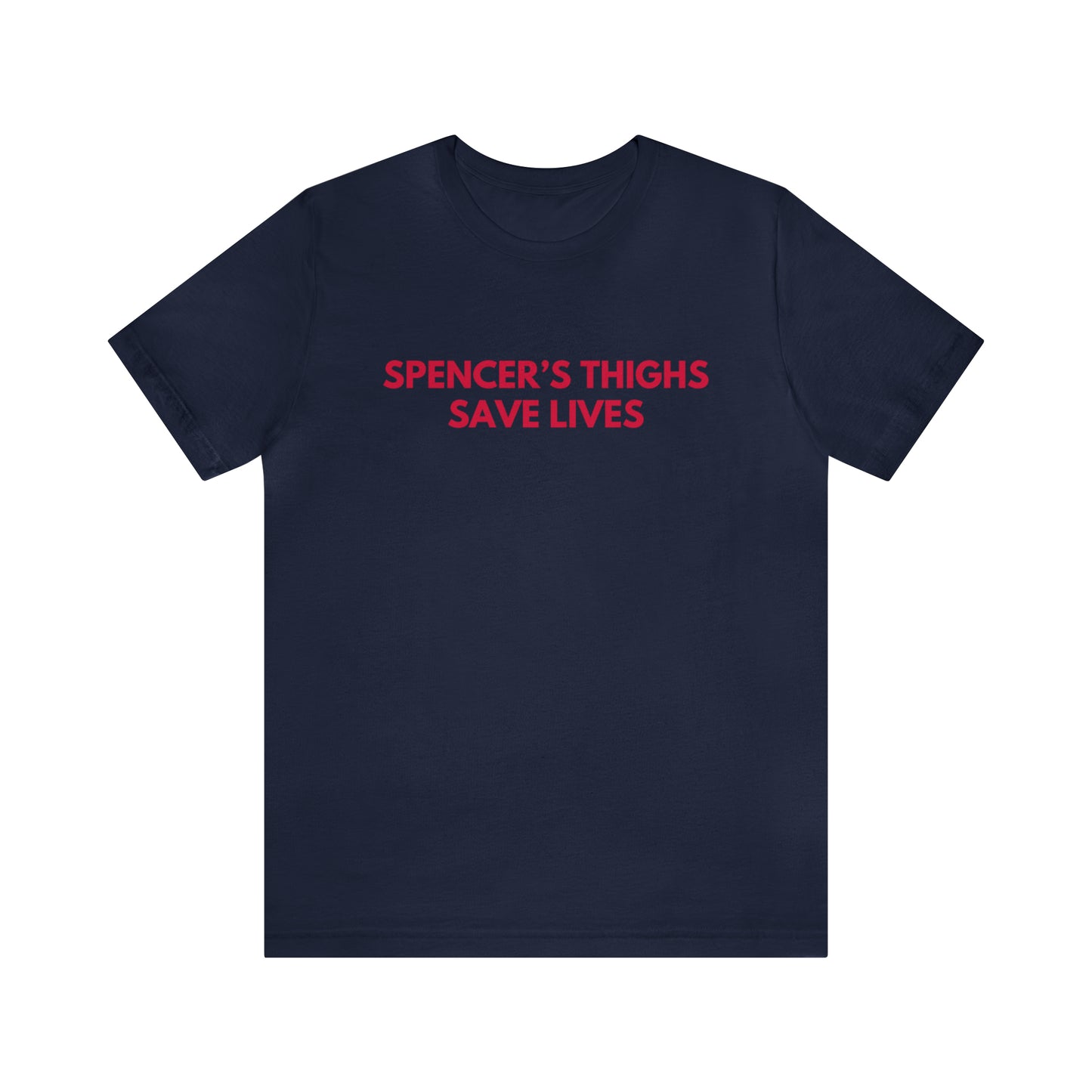 Spencer's Thighs Save Lives - Unisex T-shirt