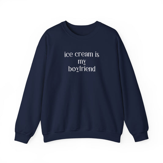Ice Cream is my boyfriend - Unisex Sweatshirt