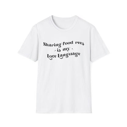 Sharing food recs is my Love Language - Unisex T-Shirt