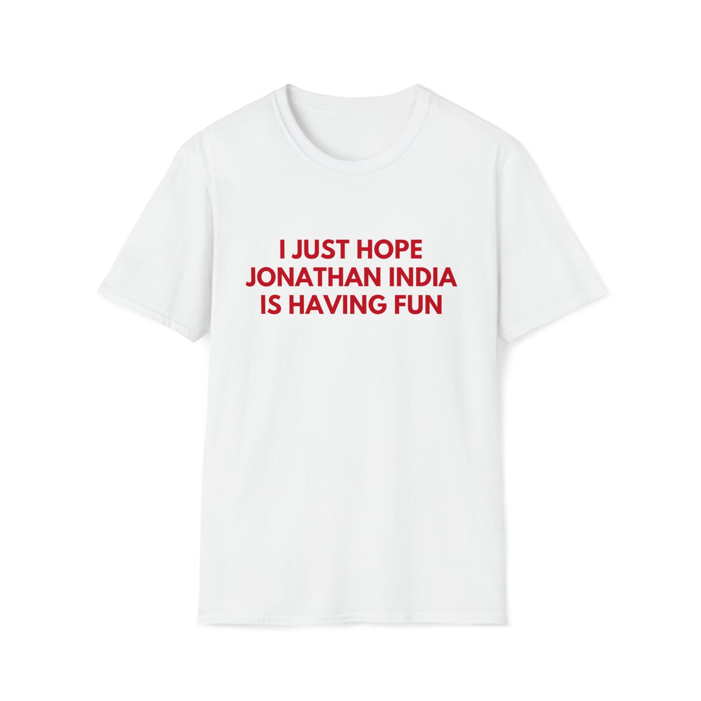 Jonathan India Having Fun - Unisex T-shirt