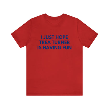 Trea Turner Having Fun - Unisex T-Shirt