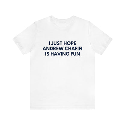 Andrew Chafin Having Fun - Unisex T-shirt