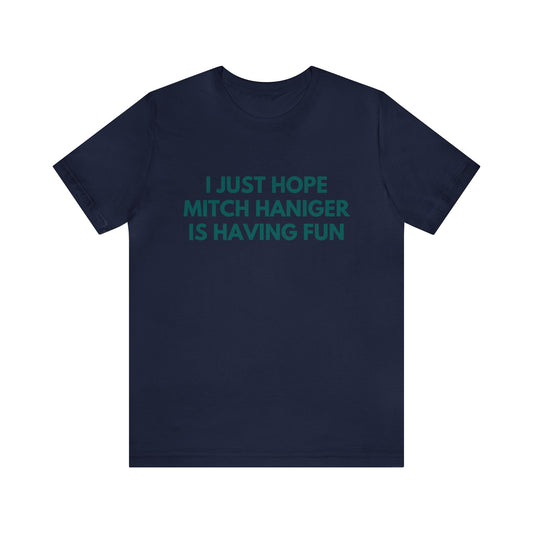 Mitch Haniger Having Fun - Unisex T-shirt