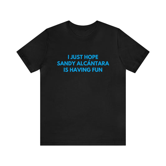 Sandy Alcántara Having Fun - Unisex T-shirt