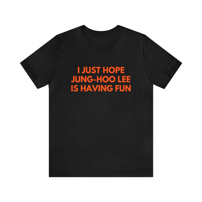 Jung-Hoo Lee Having Fun - Unisex T-shirt