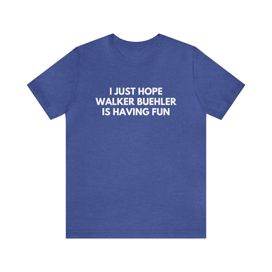 Walker Buehler Having Fun - Unisex T-shirt