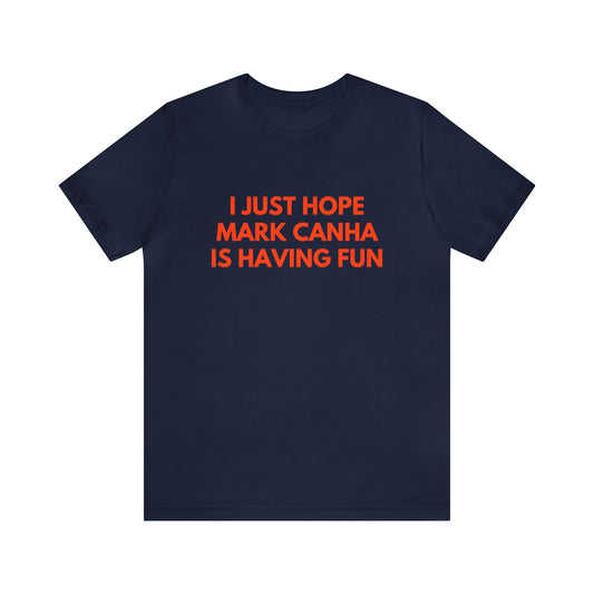 Mark Canha Having Fun - Unisex T-shirt