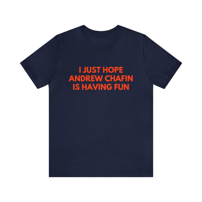 Andrew Chafin Having Fun - Unisex T-shirt