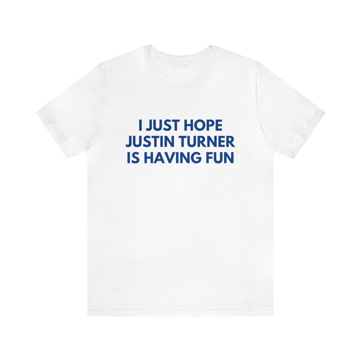 Justin Turner Having Fun - Unisex T-shirt