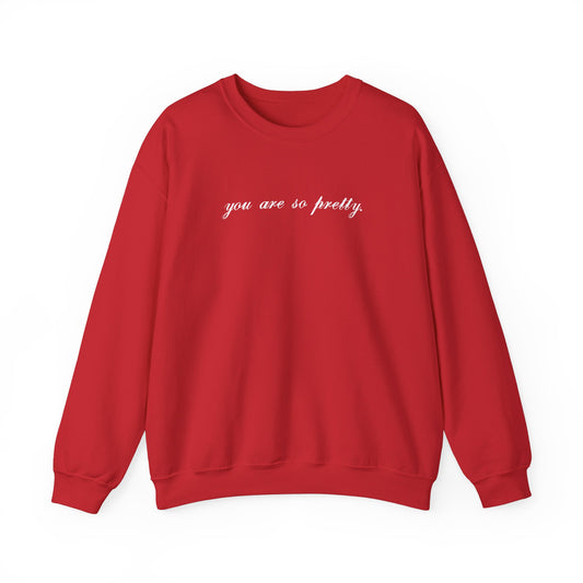 you are so pretty. - self love - Unisex Sweatshirt