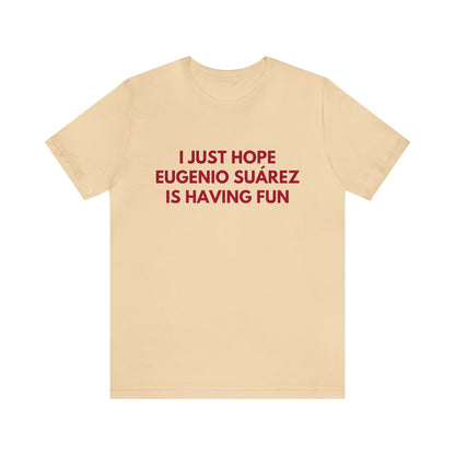 Eugenio Suárez Having Fun - Unisex T-Shirt