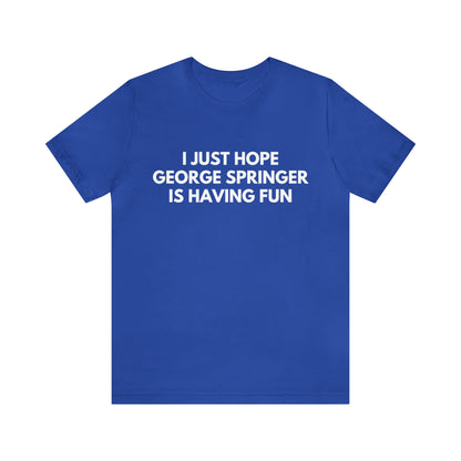George Springer Having Fun - Unisex T-shirt