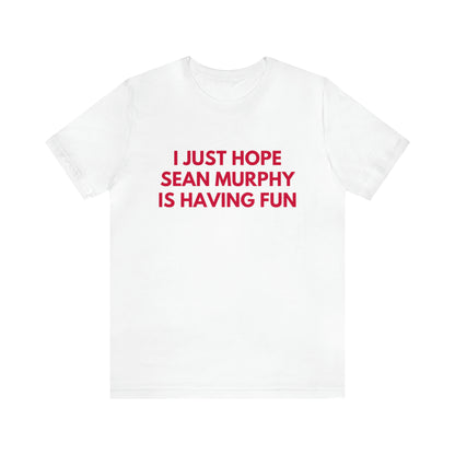 Sean Murphy Having Fun - Unisex T-shirt