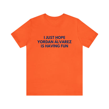 Yordan Álvarez Having Fun - Unisex T-Shirt