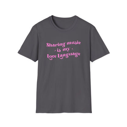 Sharing music is my Love Language - Unisex T-Shirt