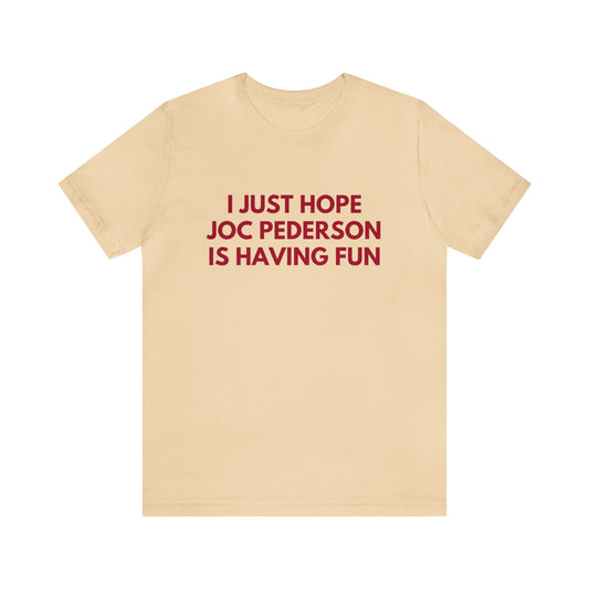 Joc Pederson Having Fun - Unisex T-shirt
